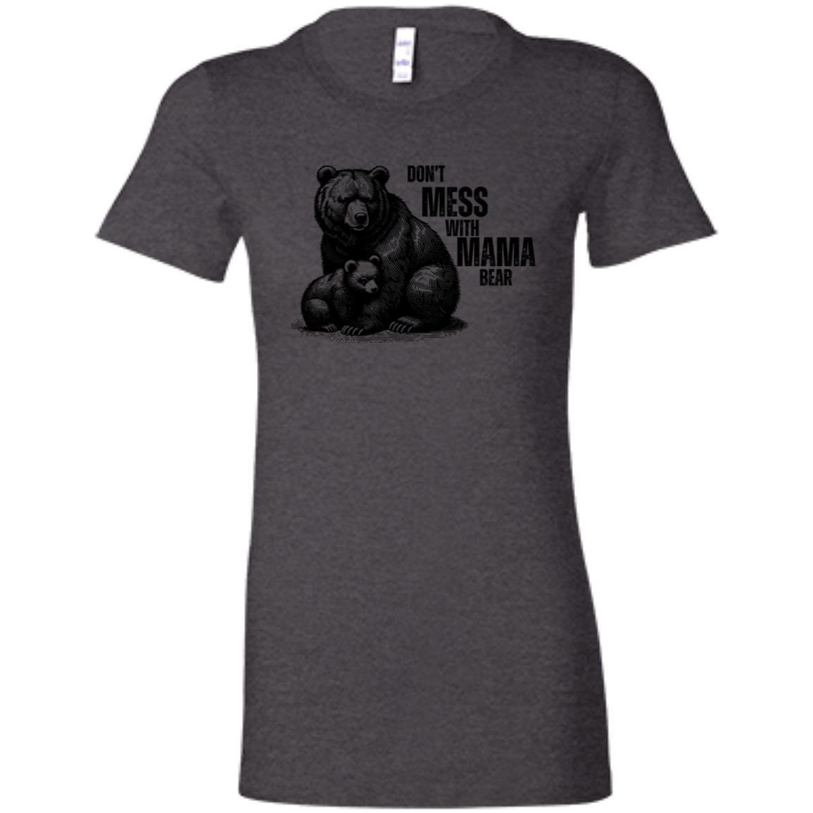 Don't Mess With Mama Bear T-Shirt