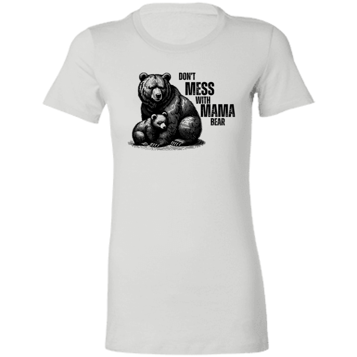 Don't Mess With Mama Bear T-Shirt